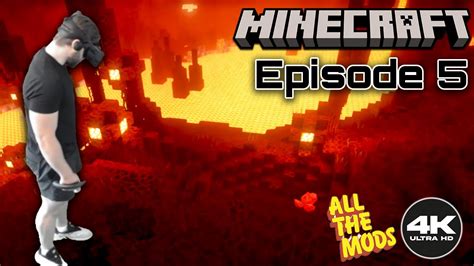 Let S Go To The Nether Let S Play VR Modded Minecraft Ep 5 All