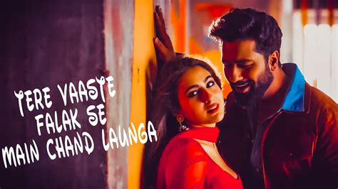 Tera Vasta Falak Se Main Chand Launga Love Song Vicky Kaushal Sara