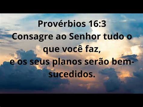 Provérbios 16 3 Consagre ao Senhor tudo o que você faz e os seus