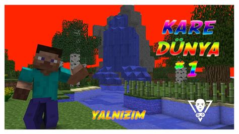 YALNIZIM Küp Dünya 1 Minecraft Survival YouTube