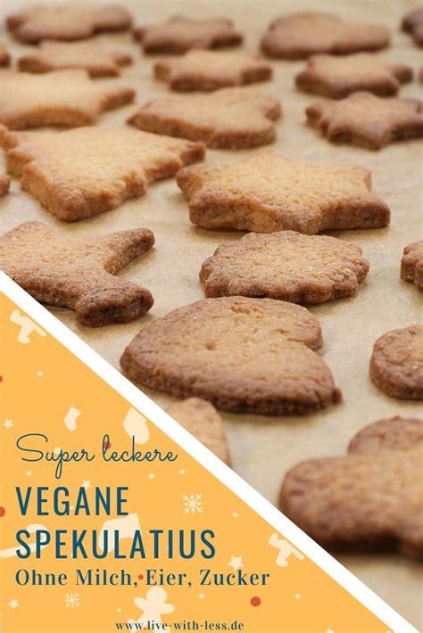 Leckere Vegane Spekulatius Zu Weihnachten Live With Less Kekse