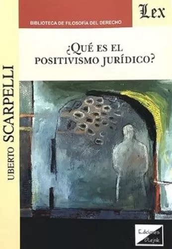 Qué Es El Positivismo Jurídico De Scarpelli Uberto Vol 1