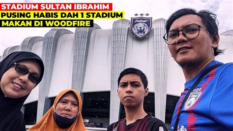 Tour Stadium Sultan Ibrahim Sambil Tu Makan Di Restoran Woodfire Youtube