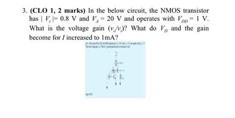 Solved 3 Clo 1 2 Marks In The Below Circuit The Nmos