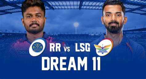 Rr Vs Lsg Dream11 Lucknow Super Giants Batting First Vs Rajasthan