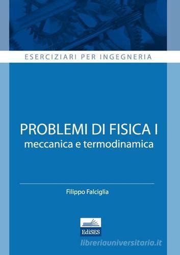 Eserciziari Per Ingegneria Problemi Di Fisica 1 Meccanica E