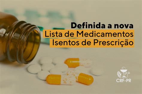 Crf Pr Definida A Nova Lista De Medicamentos Isentos De Prescri O