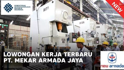 LOWONGAN KERJA TERBARU MEKAR ARMADA JAYA FEBRUARI 2022 YouTube