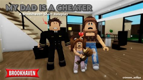 My Dad Is A Cheater Brookhaven Rp Roblox Youtube