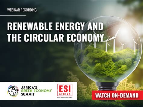 Renewable Energy And The Circular Economy Esi Africa