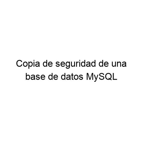 Copia De Seguridad De Una Base De Datos MySQL Remota Puerto53