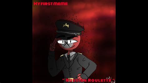 My First Countryhumans Meme Russian Roulette Meme Youtube