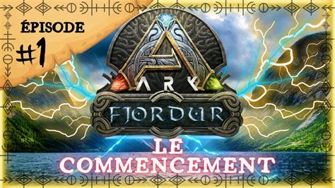 Ark Survival Evolved Fjordur Le Commencement Ep 1 YouTube