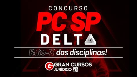 Concurso Pc Sp Delta Raio X Das Disciplinas Youtube