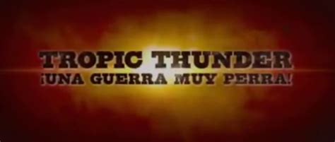 Tropic Thunder Una Guerra Muy Perra Trailer Spanish Vid O