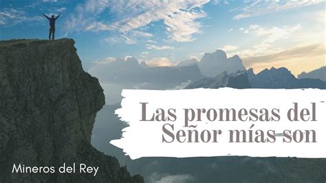 Las Promesas Del Se Or M As Son Ocasiones De Caer Mineros Del Rey