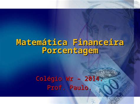 Ppt Matem Tica Financeira Porcentagem Dokumen Tips