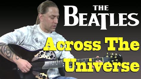 Learn To Play Across The Universe By The Beatles Guitar Lesson