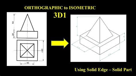 3D1 Orthographic To Isometric Using Solid Edge Solid Part In