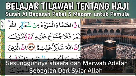 Belajar Tilawah Tentang Haji Surah Al Baqarah Dengan 3 Maqom Bayyati