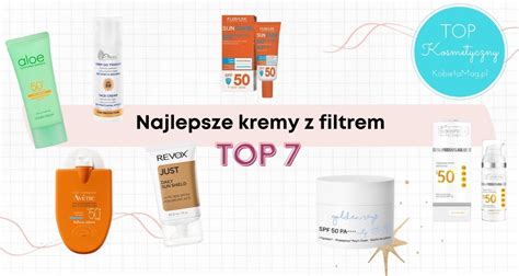 Przegl D Krem W Z Filtrem Spf Poznaj Typy Redakcji Kobietamag Pl