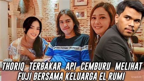 Terbakar Api Cemburu Beginilah Sikap Thoriq Melihat Fuji Bersama