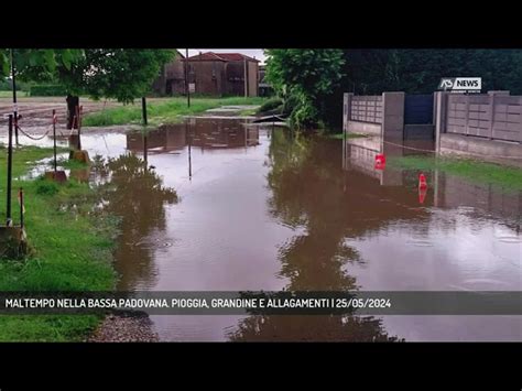 Montagnana Maltempo Nella Bassa Padovana Pioggia Grandine E