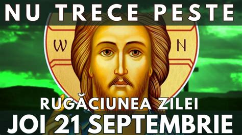 Rugăciunea Zilei de Joi 21 Septembrie Rugăciune ortodoxă scurtă și