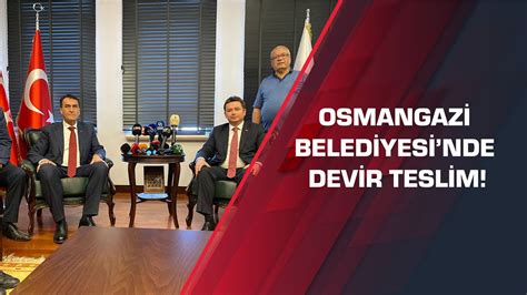 Osmangazi Belediyesinde Devir Teslim Youtube