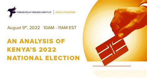 An Analysis Of Kenyas 2022 National Elections Fpri Events