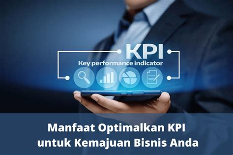 Manfaat Optimalkan KPI Untuk Kemajuan Bisnis Anda