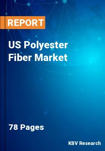 Us Polyester Fiber Market Size Forecast Report