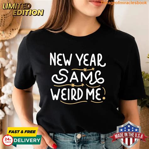 New Year Same Weird Me Funny New Year 2024 Light Text T Shirt