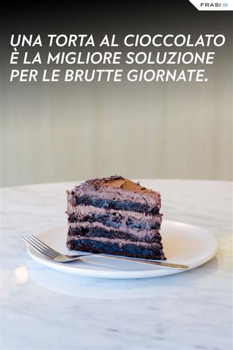 Le Frasi Sulle Torte Pi Famose Da Condividere Sui Profili Social