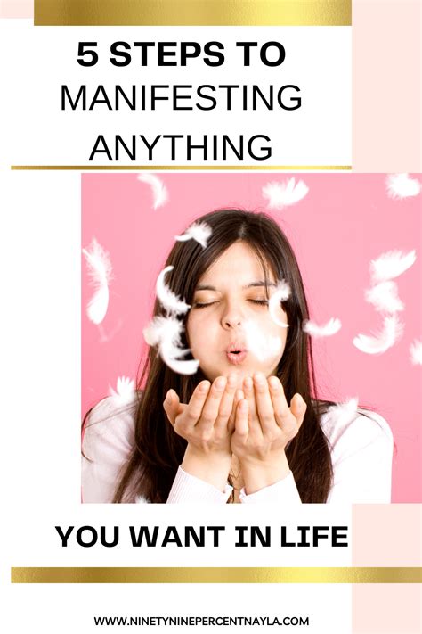 5 Steps To Manifest Anything You Want In Life Ninety Nine Percent Nayla