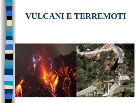 Ppt Vulcani E Terremoti I Fenomeni Vulcanici Un Vulcano O Edificio