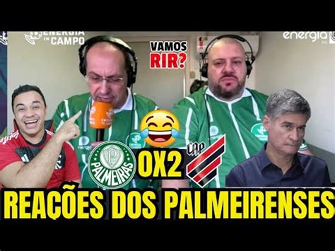 Vamos Rir Rea Es Dos Palmeirenses Palmeiras X Athletico Pr