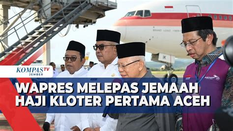 Lepas Keberangkatan 393 Calon Haji Aceh Kloter Pertama Wapres Minta