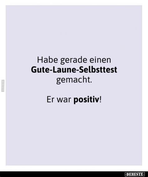 Habe Gerade Einen Gute Laune Selbsttest Gemacht Er War Positiv