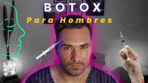 BÓTOX PARA HOMBRES Mi experiencia personal YouTube