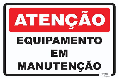 Placa Atenção Equipamento Em Manutenção Afonso Sinalizações