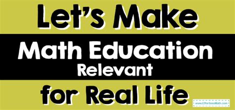 Lets Make Math Education Relevant For Real Life Effortless Math We