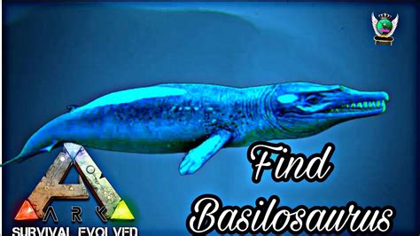 Find Basilosaurus Ark Survival Evolved Mobile YouTube