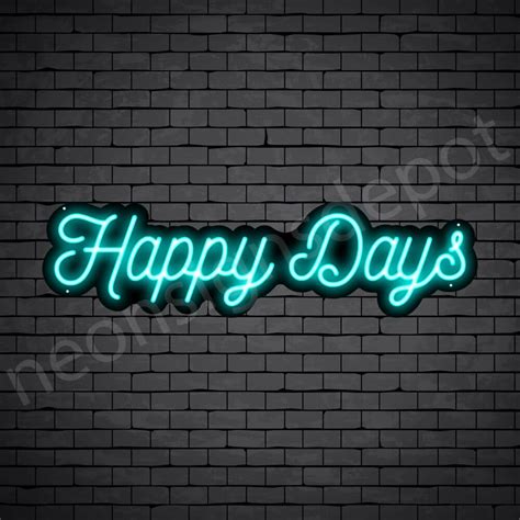 Happy Days Neon Sign Neon Signs Depot