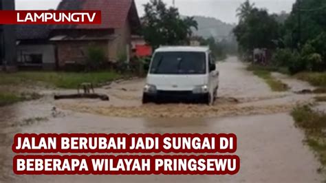 Banjir Sejumlah Jalan Di Pringsewu Berubah Jadi Sungai YouTube