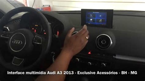 Interface Multimídia Para Audi A3 2014 Exclusive Acessórios Bh Mg Youtube