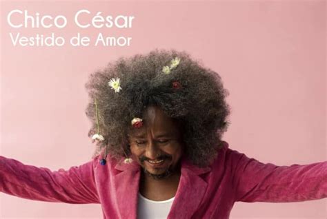 Chico César de retour avec l album Vestido de Amor Stars et people