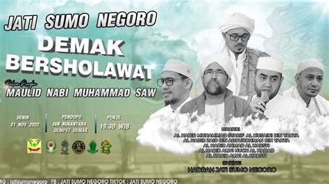 Live Ii Maulid Nabi Muhammad Saw Dalam Rangka Rutinan Jati Sumo Negoro