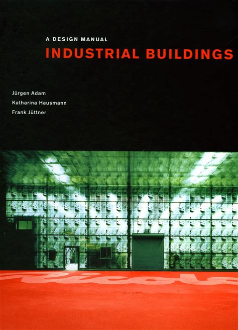 INDUSTRIAL BUILDINGS A Design Manual Nasis Books Store