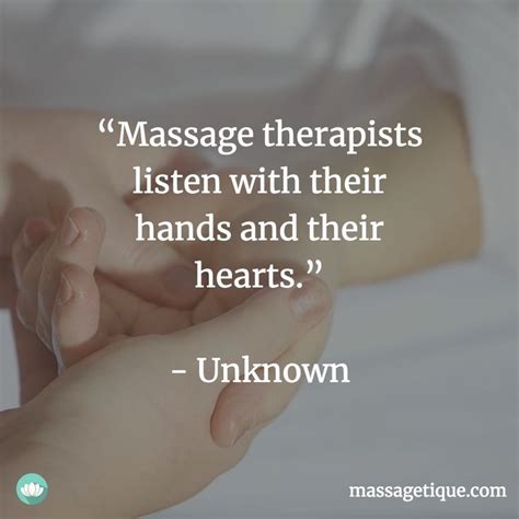 Massage Therapists Listen With Their Hands And Their Hearts Massage Therapy Quotes Massage